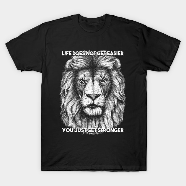 Life does not get easier you just get stronger T-Shirt by grimsoulart